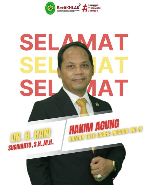 Yang Mulia Dr. H. Hari Sugiharto, S.H., M.H. atas terpilihnya sebagai Hakim Agung Kamar Tata Usaha Negara Mahkamah Agung Republik Indonesia.