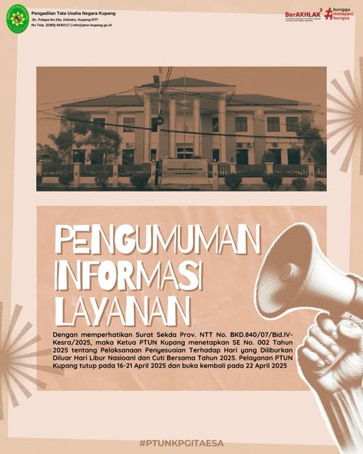 Sehubungan dengan hari yang diliburkan diluar cuti bersama dan libur nasional, layanan Pengadilan Tata Usaha Negara (PTUN) Kupang akan ditutup sementara mulai tanggal 16 hingga 21 April 2025.
