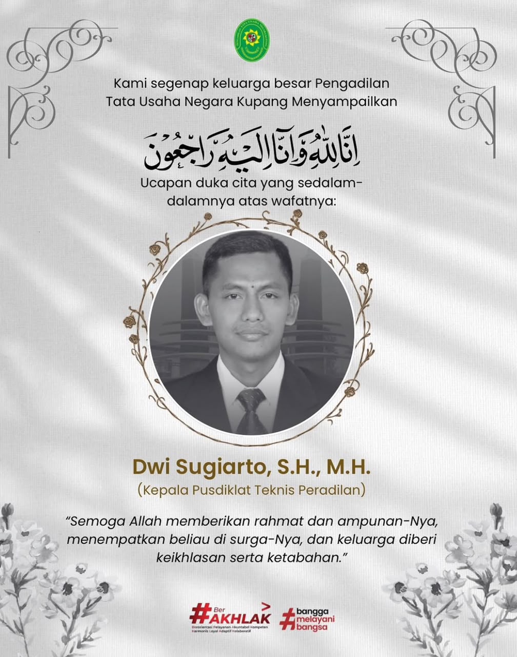 duka cita yang mendalam atas wafatnya Bapak Dwi Sugiarto, S.H., M.H. (Kepala Pusdiklat Teknis Peradilan Mahkamah Agung RI).